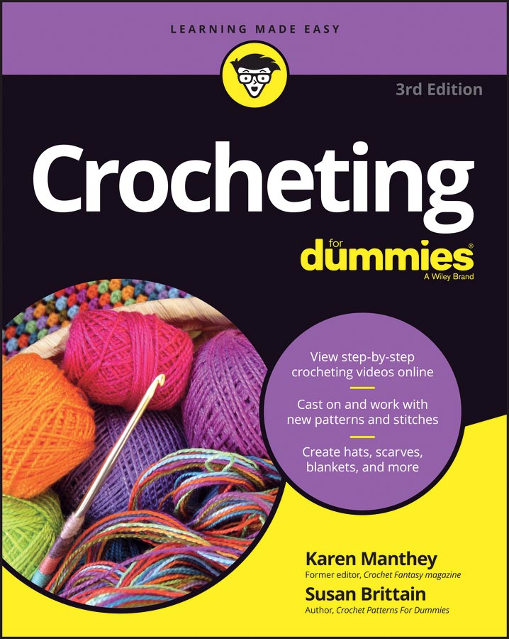 Crochet for Beginners: The Ultimate Step-By-Step Guide with Pictures to Learn and Master Crocheting with Fantastic Tips and Patterns to Do Your Perfect Beautiful Crochet Stitches [Book]